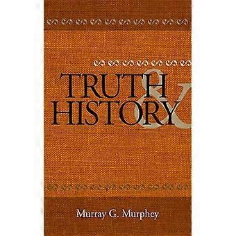 Truth And History - Murray G. Murphey - Hardcover - English Book - History