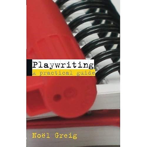 Playwriting: A Practical Guide