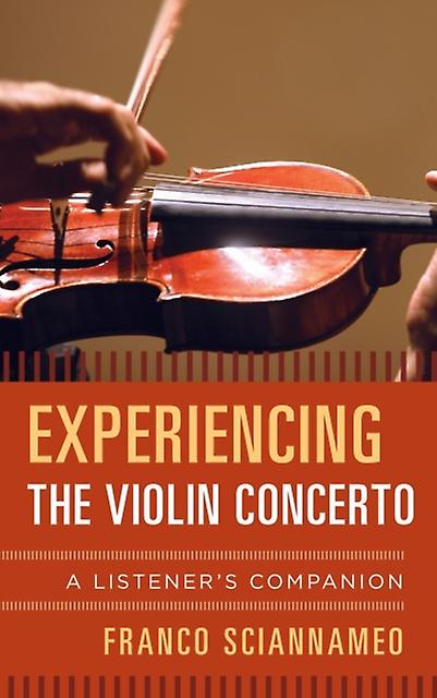 Experiencing The Violin Concerto by Franco Sciannameo Paperback Book