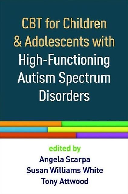Cbt For Children And Adolescents With Highfunctioning Autism Spectrum Disorders Paperback