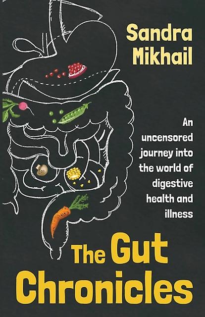 Gut Chronicles - Sandra Mikhail