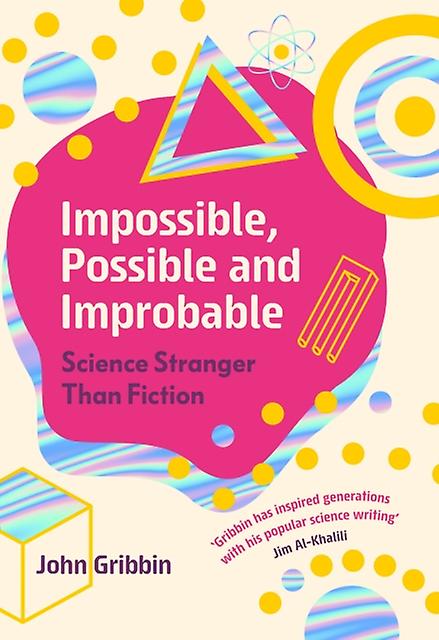 Impossible Possible And Improbable by John Gribbin Hardback Book