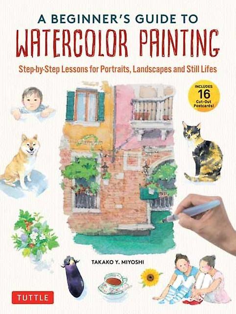 A Beginners Guide To Watercolor Painting by Takako Y. Miyoshi Paperback Book