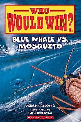 Blue Whale vs. Mosquito (Who Would Win? #29)