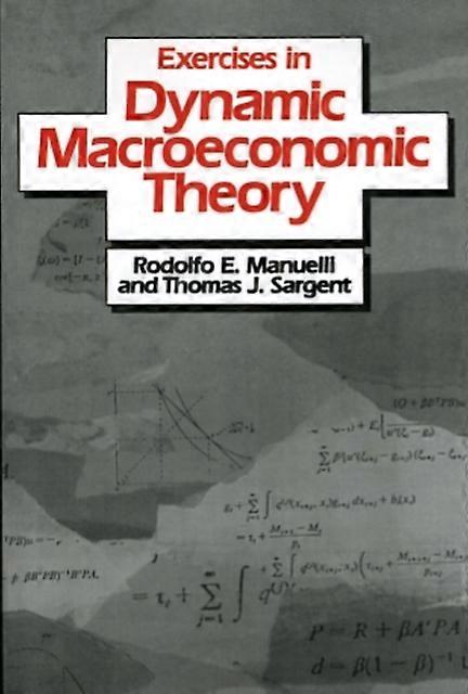 Exercises In Dynamic Macroeconomic Theory by Thomas J. Sargent Paperback Book