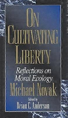 On Cultivating Liberty