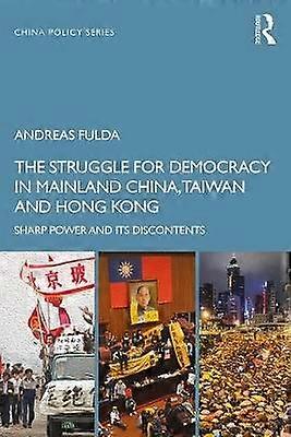 The Struggle for Democracy in Mainland China Taiwan and Hong Kong