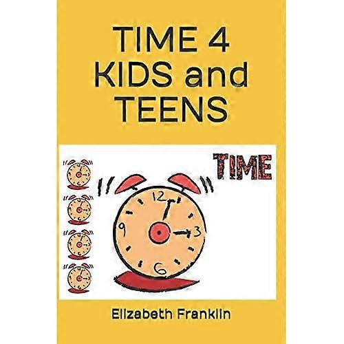 Time 4 Kids and Teens: Time Management Student Workbook