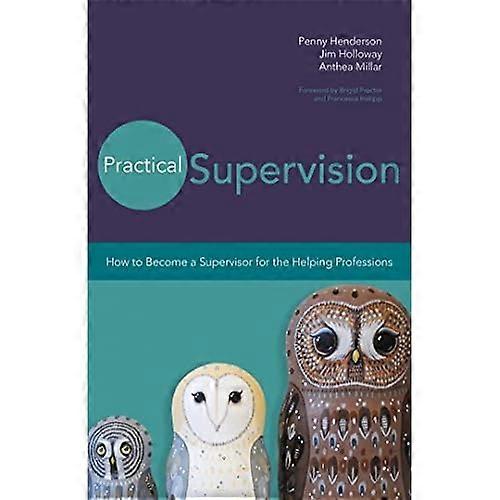 Practical Supervision: How to Become a Supervisor for the Helping Professions