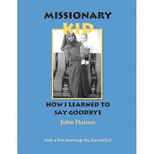 Missionary Kid: How I Learned to Say Goodbye