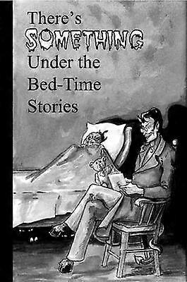 There's Something Under the BedTime Stories