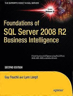 Foundations of SQL Server 2008 R2 Business Intelligence
