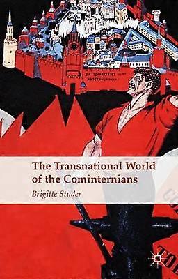 Le monde transnational des Cominterniens