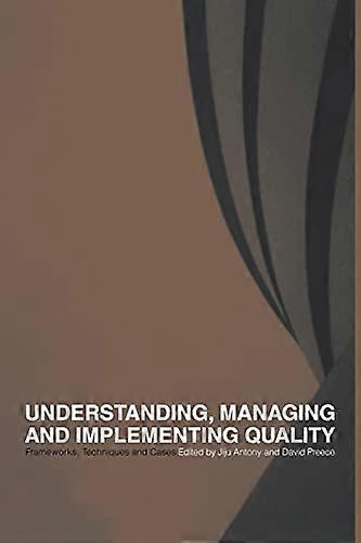 Understanding Managing and Implementing Quality Frameworks Techniques and Cases