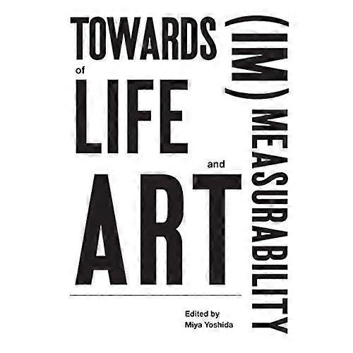 Towards (Im) Measurability of Life and Art