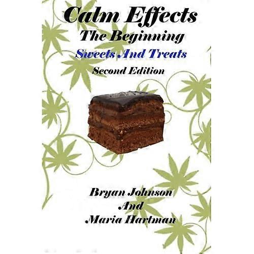 Calm Effects: the Beginning! Second Edition : Sweets and Treats