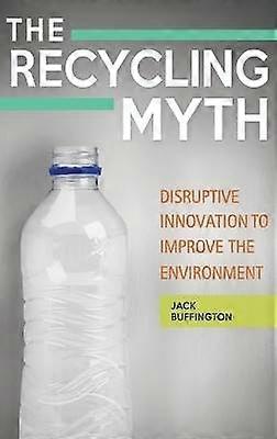 The Recycling Myth