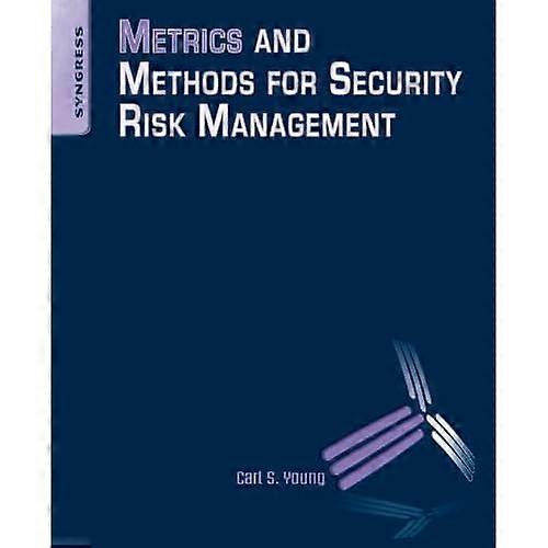 Metrics and Methods for Security Risk Management