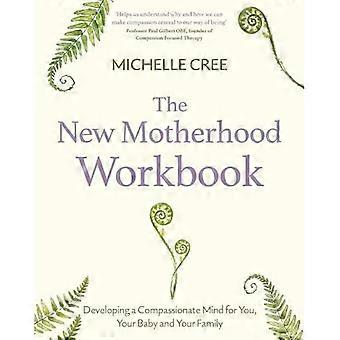 Nuevo libro de trabajo sobre la maternidad: Desarrollando una mente compasiva para ti, tu bebé y tu familia