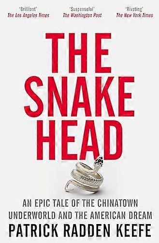 The Snakehead: An Epic Tale of the Chinatown Underworld and the American Dream