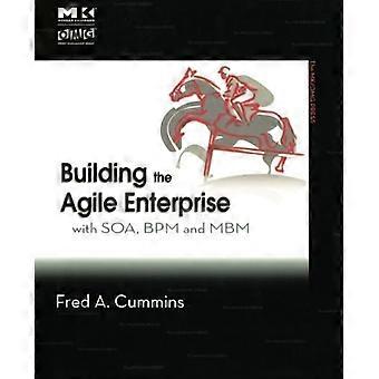 Aufbau des agilen Unternehmens: Mit SOA, BPM und MBM (The MK/OMG Press)