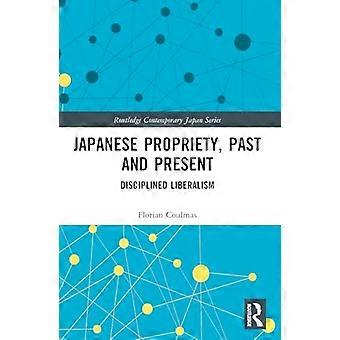 Japanse fatsoenlijkheid, vroeger en nu: gedisciplineerd liberalisme (Routledge Contemporary Japan Series)