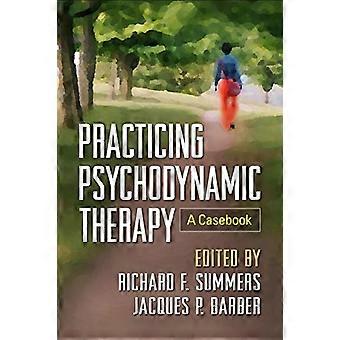 Pratiquer la thérapie psychodynamique : un recueil de cas