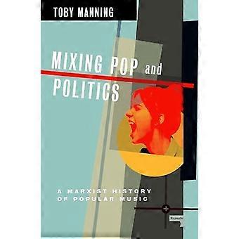Mixing Pop and Politics: Eine marxistische Geschichte der Popmusik