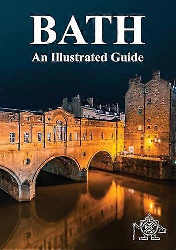 BATH An Illustrated Guide