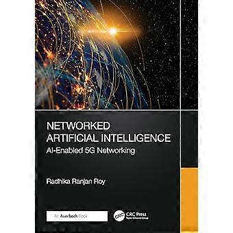 Networked Artificial Intelligence AI Enabled 5G Networking