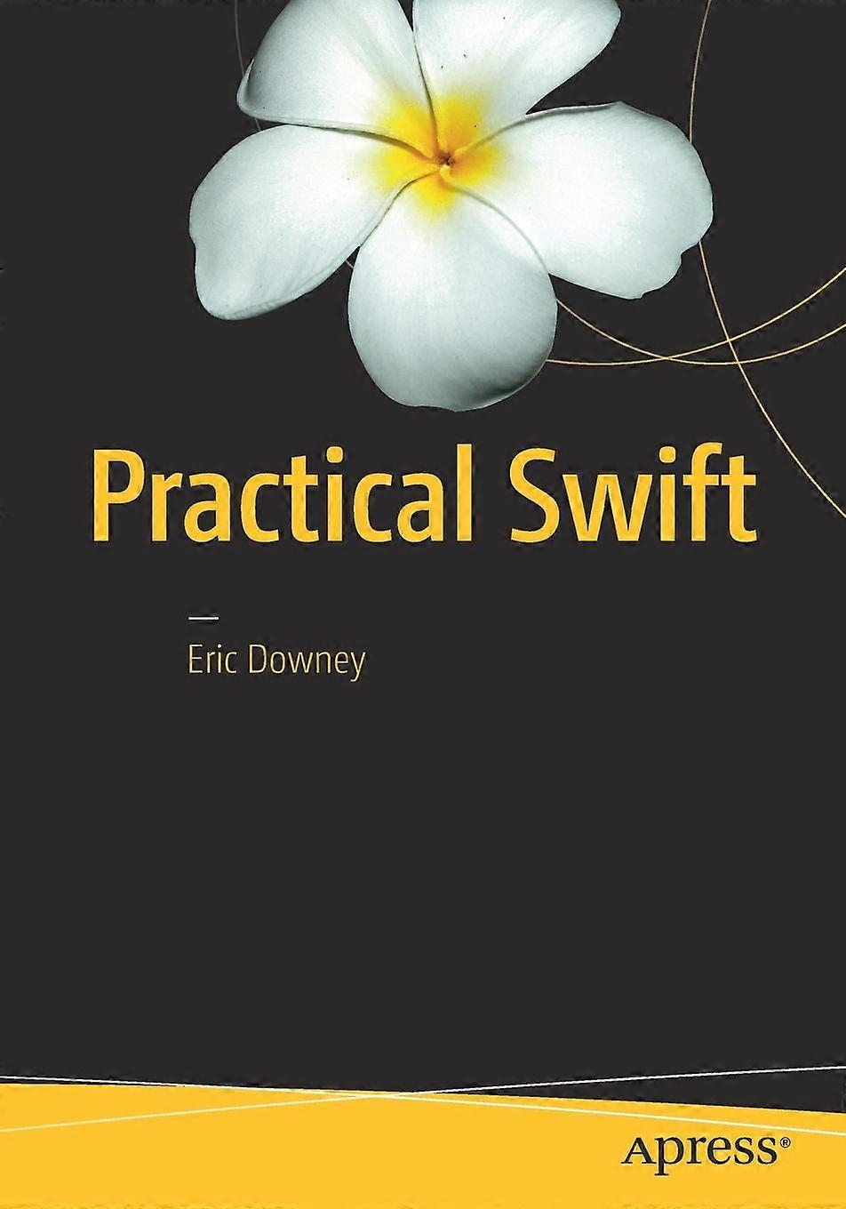 Practical Swift - Eric Downey - Paperback - en Book