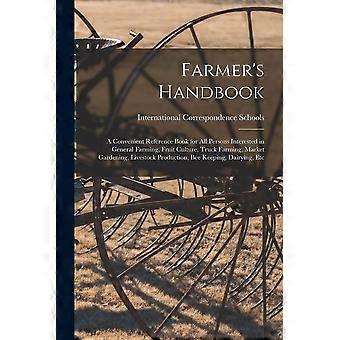 Farmer's handbook a convenient reference book for all persons interested in general farming, fruit culture, truck farming, market gardening, livestock
