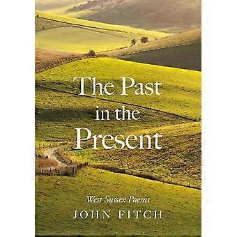 The Past in the Present West Sussex Poems