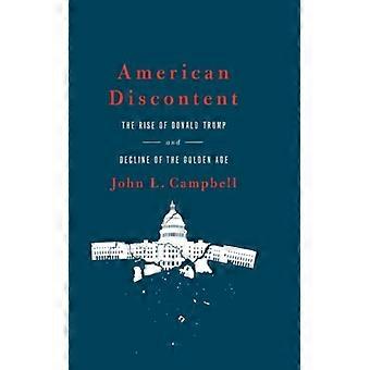 Descontentamento Americano: A Ascensão de Donald Trump e o Declínio da Era de Ouro - John L. Campbell - Capa Dura - Livro em Inglês - História
