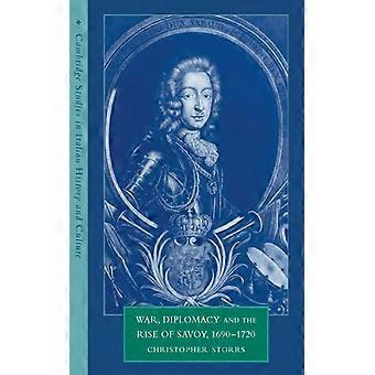 Diplomacia de Guerra e a Ascensão de Saboia (1690-1720) - Christopher Storrs - Brochura - Livro em Inglês - História
