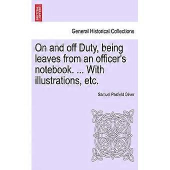 On And Off Duty Being Leaves From An Officer's Notebook. With Illustration - Samuel Pasfield Oliver - Paperback - English Book - History