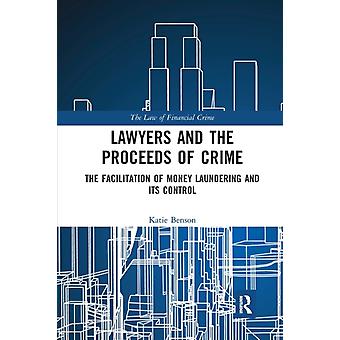 Lawyers And The Proceeds Of Crime The Facilitation Of Money Laundering And Its C - Katie Benson