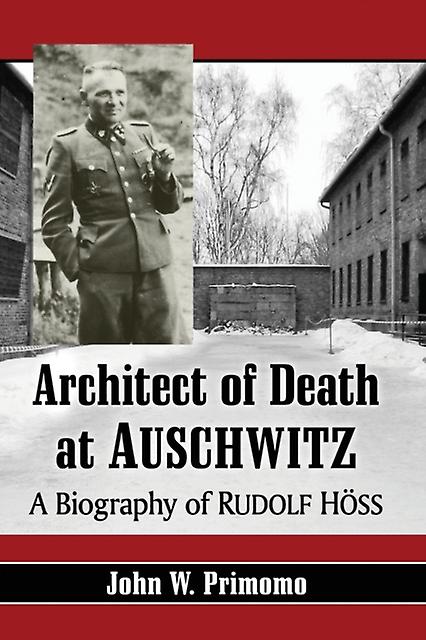 Architect Of Death At Auschwitz by John W. Primomo Paperback Book