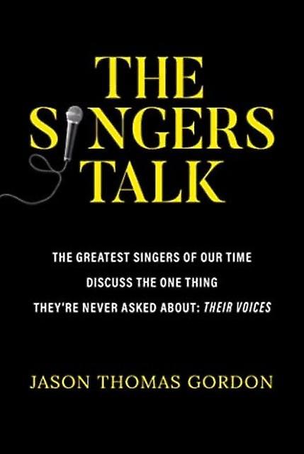 The Singers Talk by Jason Thomas Gordon Paperback