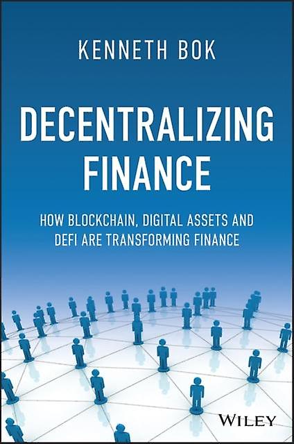 Decentralizing Finance - Bok, Kenneth - Banking - John Wiley & Sons Inc - Hardback