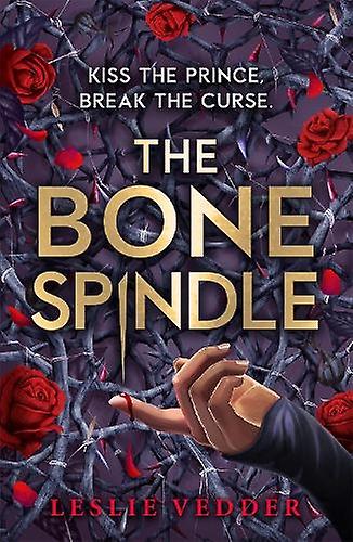 The Bone Spindle by Leslie Vedder Paperback