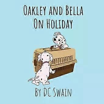 Oakley ja Bella lomalla - DC Swain