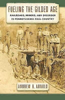 Fueling the Gilded Age