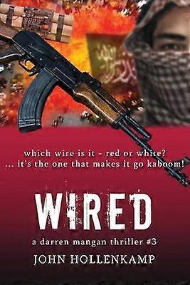 Wired 3 A Darren Mangan Thriller