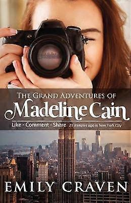 The Grand Adventures of Madeline Cain Photographer Extraordinaire