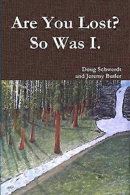 Are You Lost? So Was I