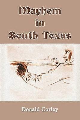 Mayhem in South Texas