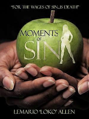 Moments of Sin For the Wages of SinIs Death''