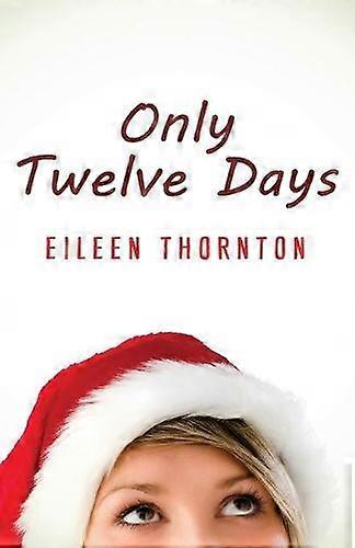 Only Twelve Days - Eileen Thornton