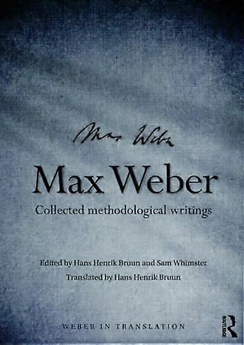 Max Weber Collected Methodological Writings